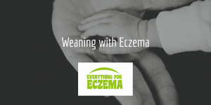 weaning with eczema, an image of a mother and child's hands and the Everything for Eczema logo.